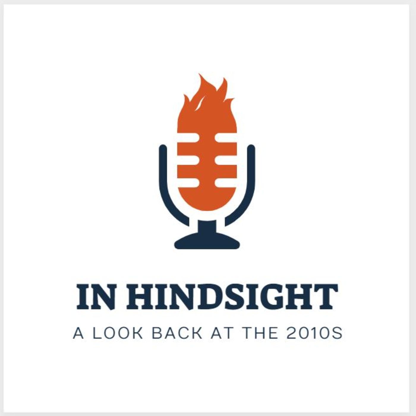 In Hindsight: A Look Back at the 2010s