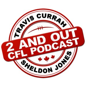 2 and Out CFL Podcast