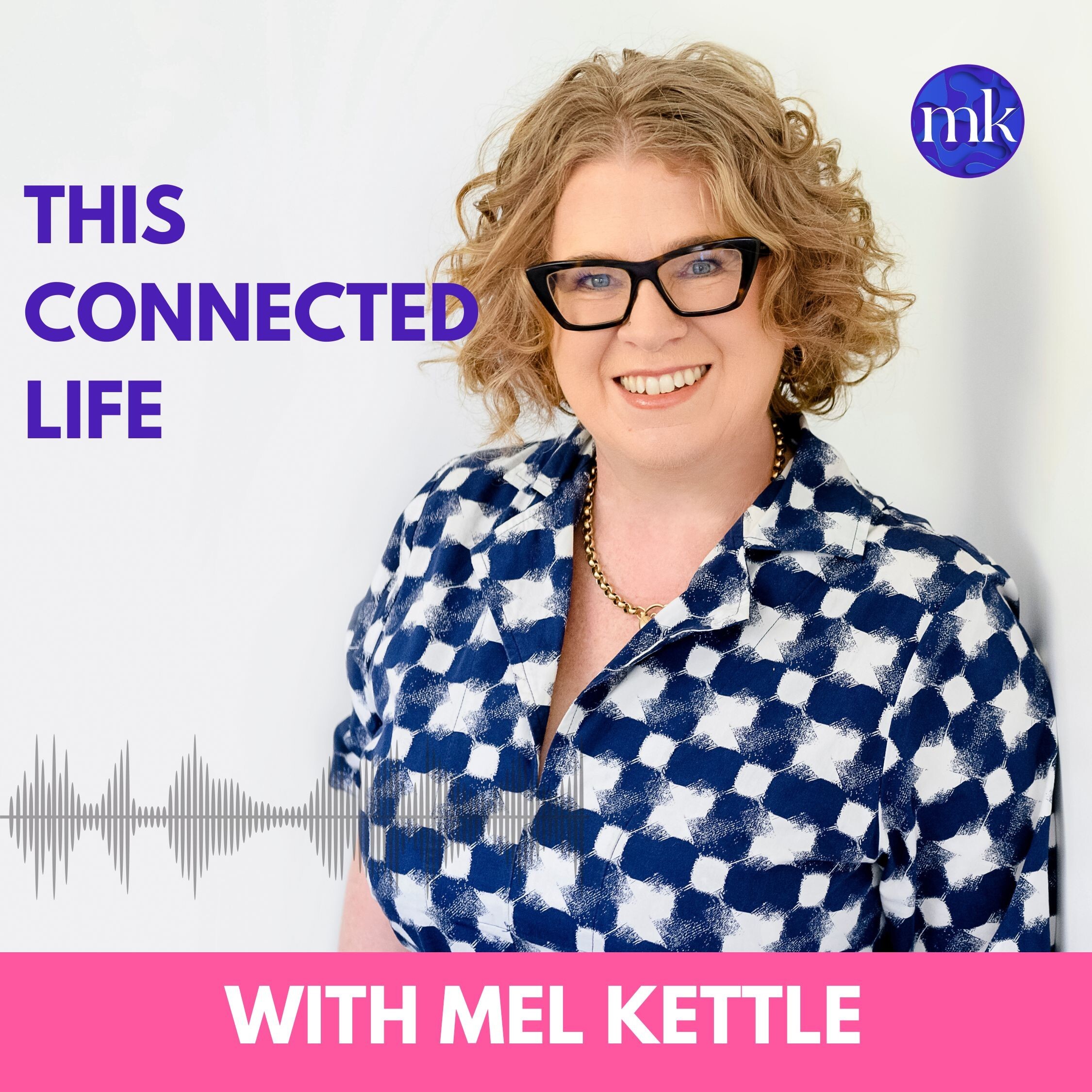 This Connected Life with Mel Kettle