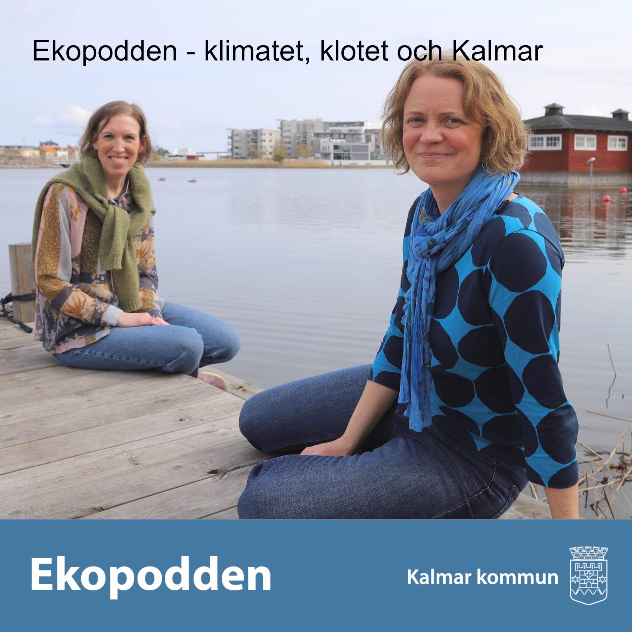 Ekopodden - klimatet, klotet och Kalmar