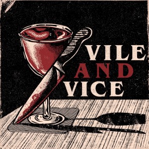 Vile and Vice