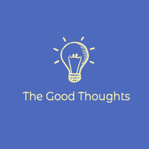 The Good Thoughts Podcast