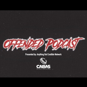 Offended: Special Network Episode with Anything but Credible & Going Off Topic - Random Trivia