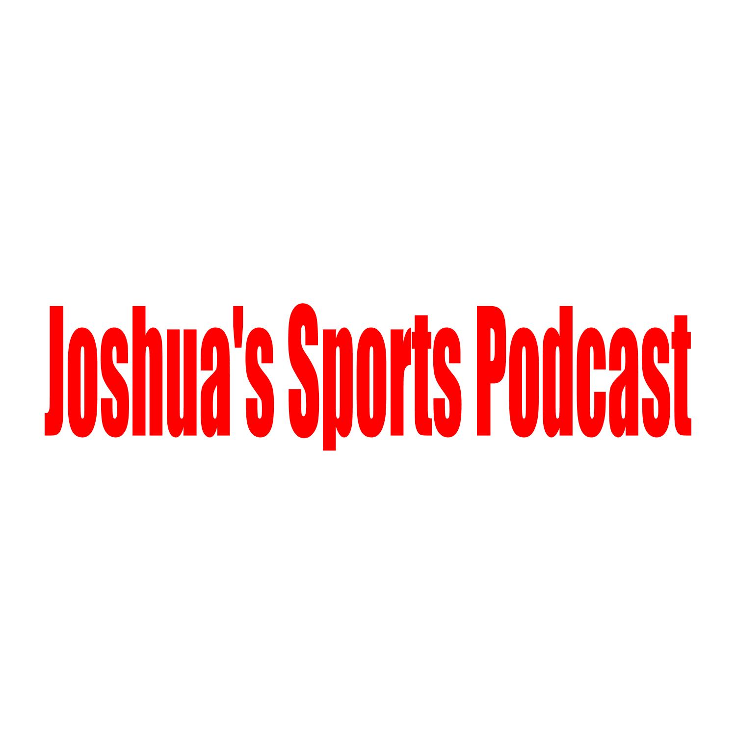 Joshuas Sports Podcast