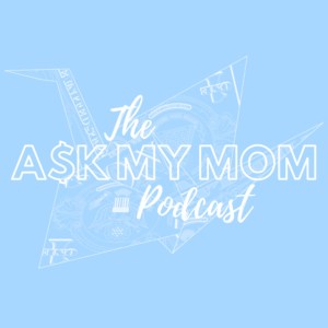 Ask My Mom Podcast