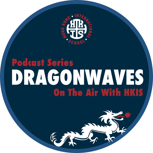 The Dragonwaves Podcast: On the Air with HKIS