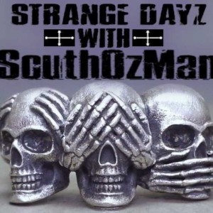 SouthOzMan - Strange Dayz BroadCast