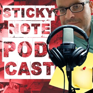 The Sticky Note Podcast