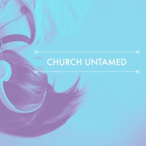 Church Untamed