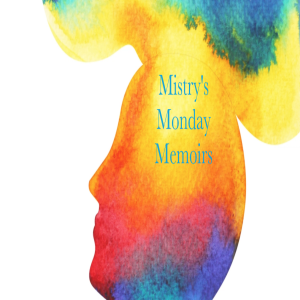 Mistry's Monday Memoirs