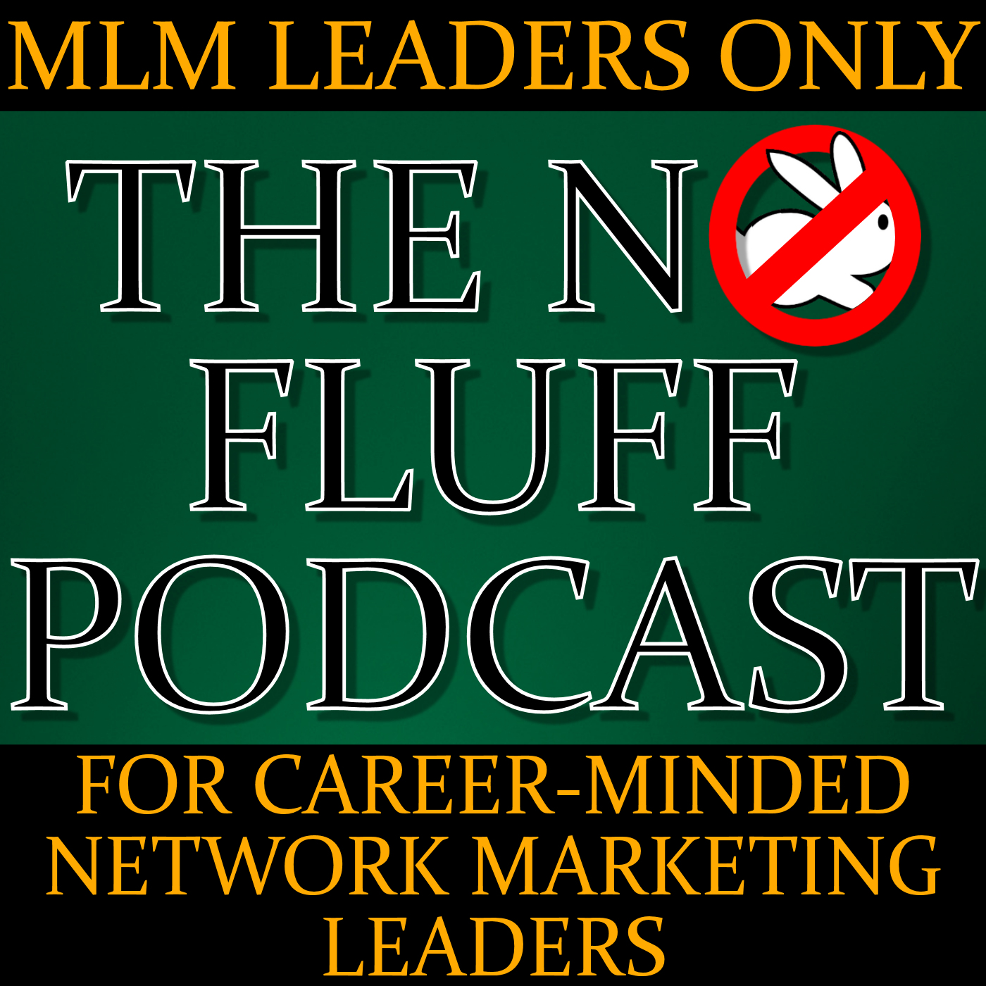 The Podcast for Full Time Network Marketing Leaders