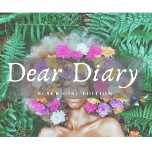 Dear Diary (Black Girl Edition) Podcast