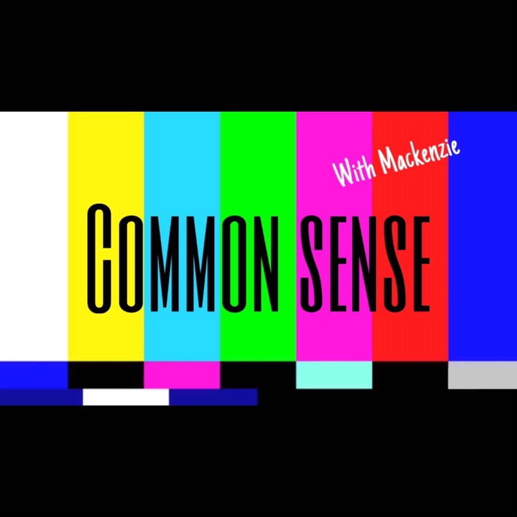 Common Sense - with Mackenzie