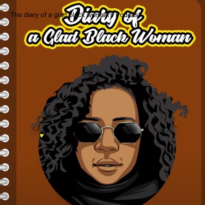 The diary of a glad black woman's Podcast