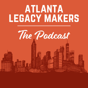 The Atlanta Legacy Makers Podcast