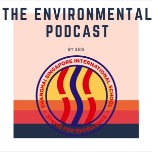 The SSIS Environmental Issues Podcast