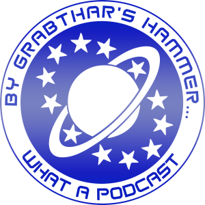 By Grabthar’s Hammer... What A Podcast