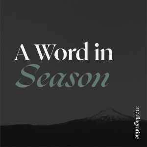 A Word in Season with Jeremy Walker