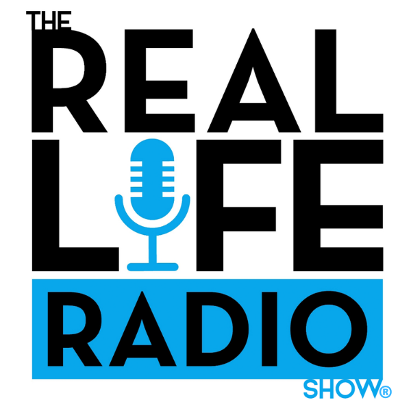 The Real Life Radio Show®