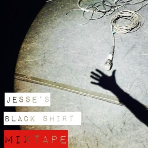 Jesse‘s Black Shirt  Mixtape Podcast