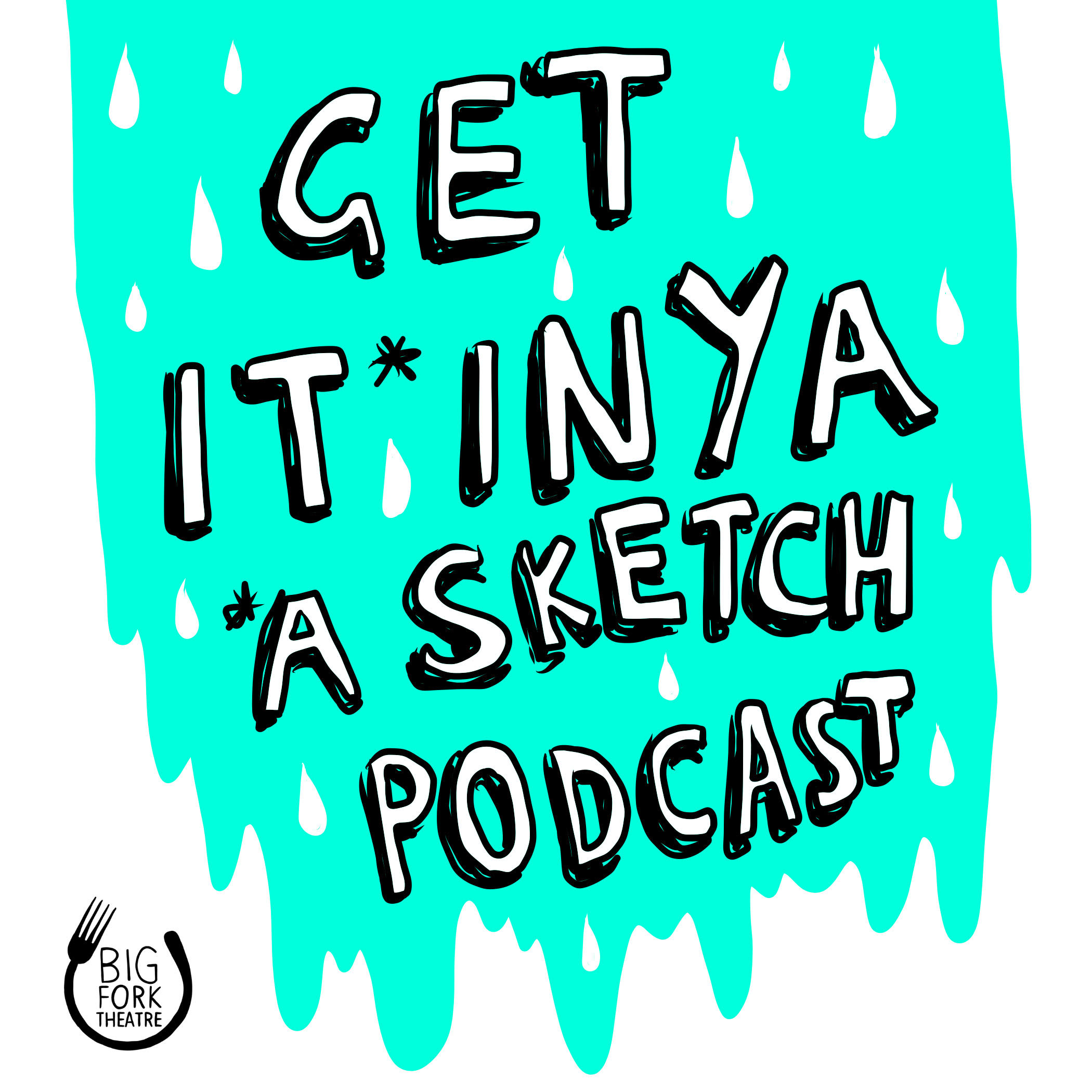 Get It* Inya: *A Sketch Comedy Podcast
