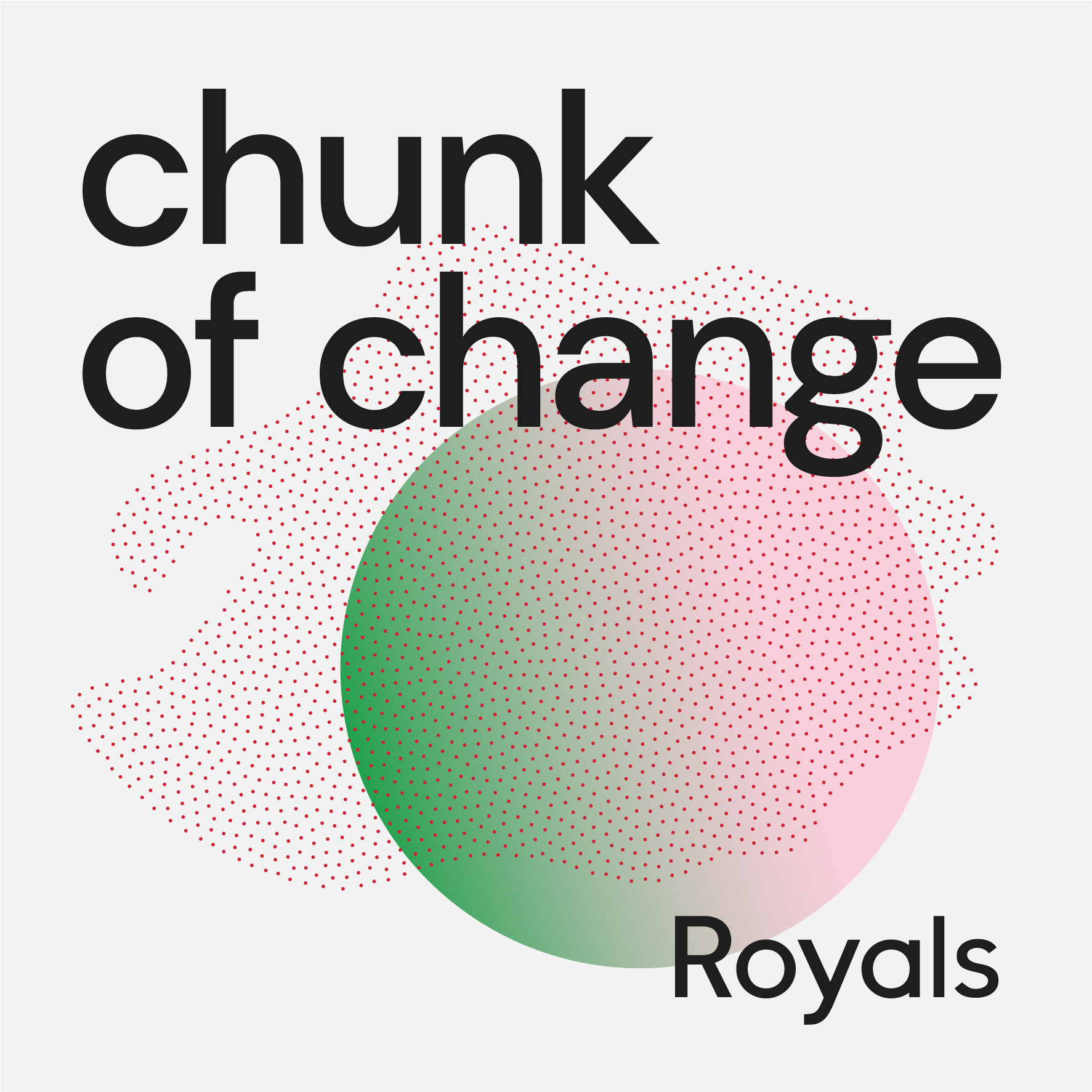 Chunk Of Change by The Royals