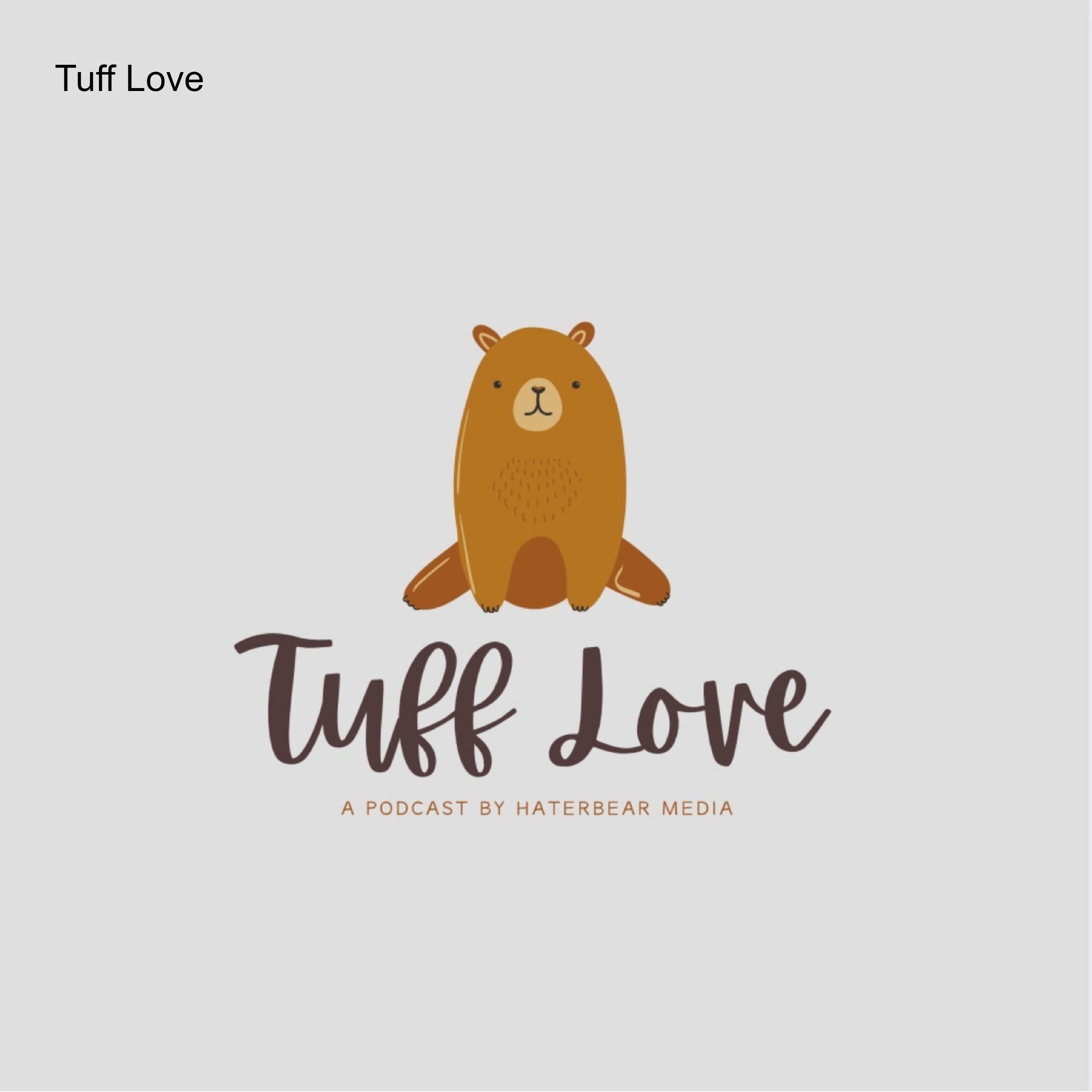 Tuff Love | HaterBear Media