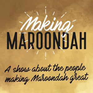 Making Maroondah: What is it?