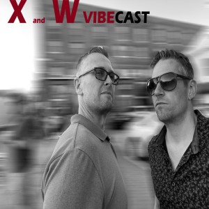 X and W Vibecast