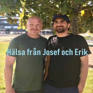 Hälsa från Josef och Erik