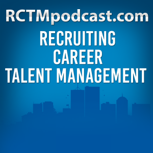 RCTM - Recruiting Career Talent Management Podcast