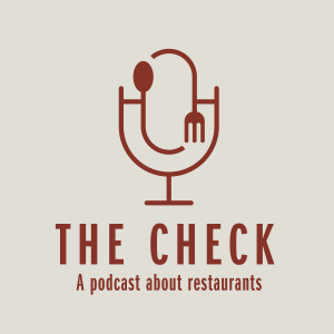 The Check: A Podcast About Restaurants