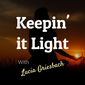 Keepin’ It Light Podcast