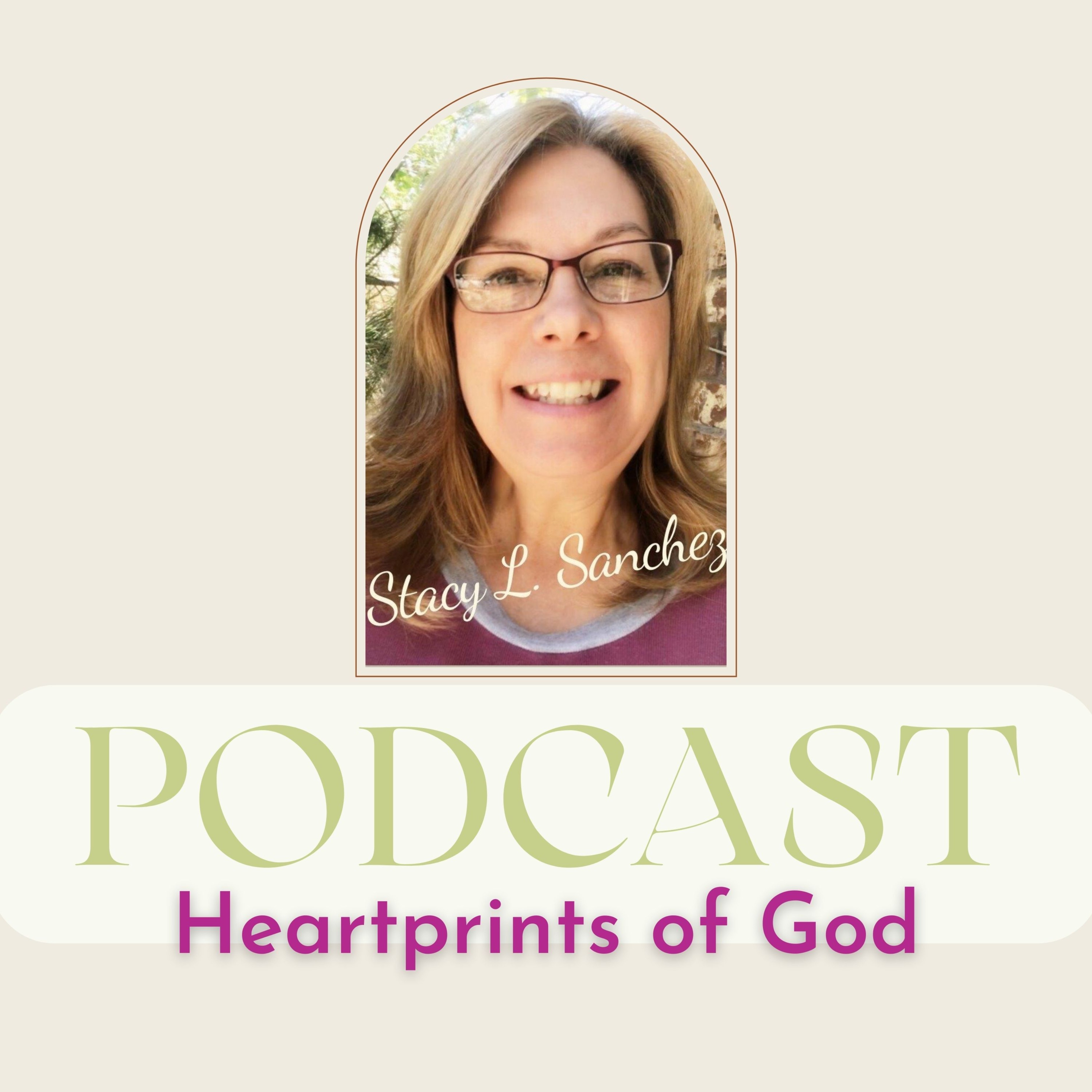 Heartprints of God Podcast with Stacy L. Sanchez