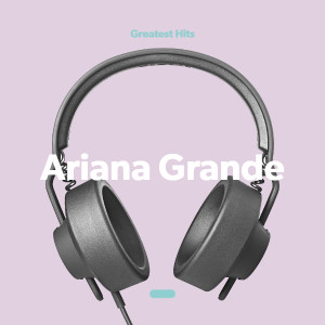 Ariana Grande - Greatest Hits