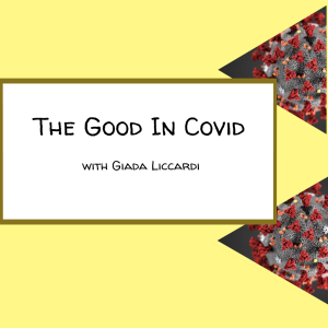 The Good In Covid-19
