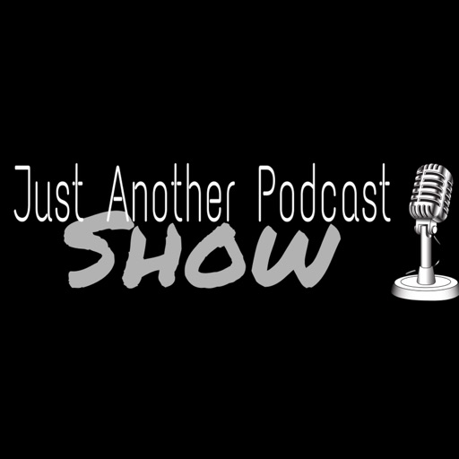 Just Another Podcast Show