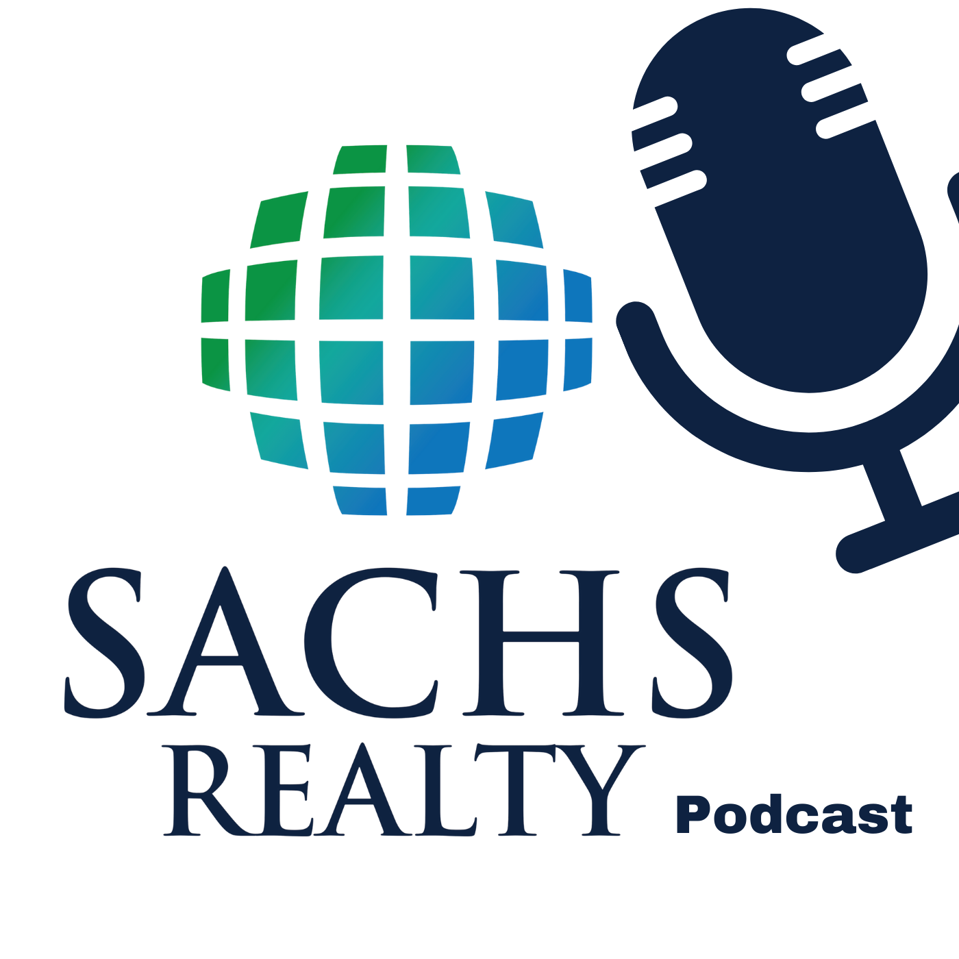 Sachs Realty Podcast - Real Estate, Economics and More