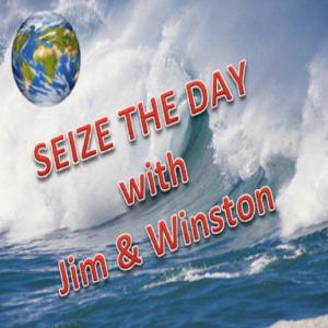 Seize the Day - with Jim & Winston
