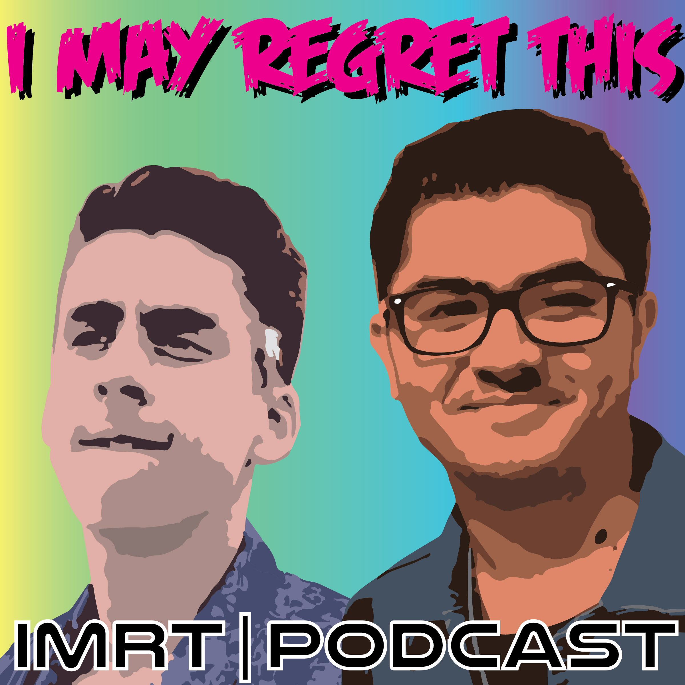 The I May Regret This Podcast