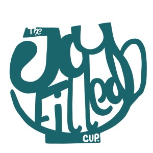 The Joy Filled cup Podcast