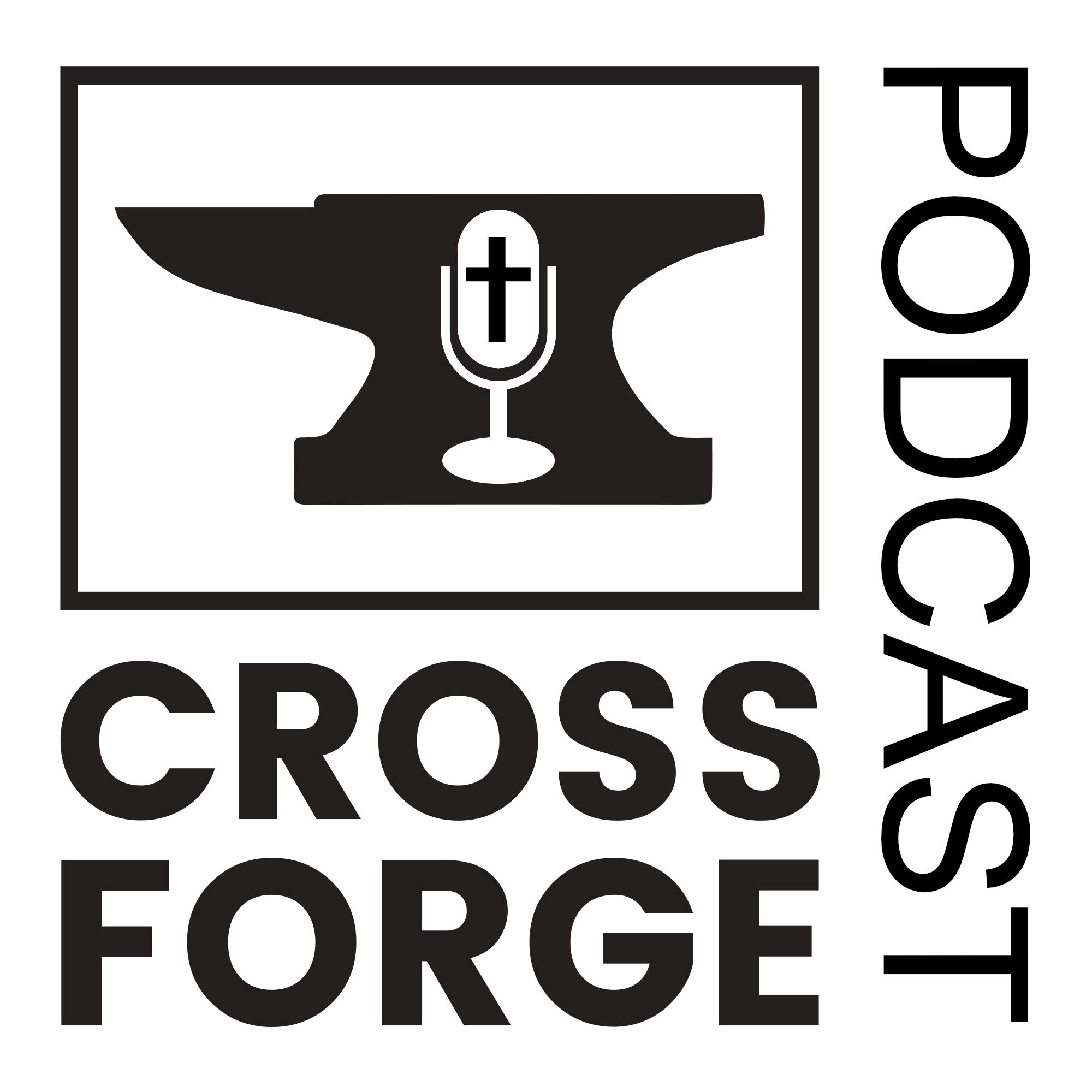 Cross Forge Podcast