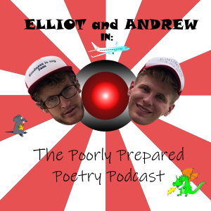 The Poorly Prepared Poetry Podcast