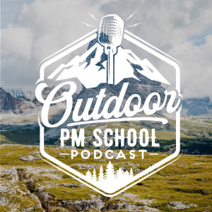 Episode 12 - Tucker Barney | Outdoor PM School Podcast