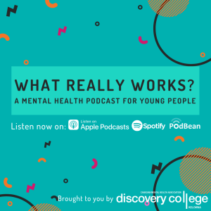 What Really Works? A Mental Health Podcast for Young People