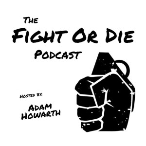 Fight or Die Podcast - Episode 9 - Daniel Pina