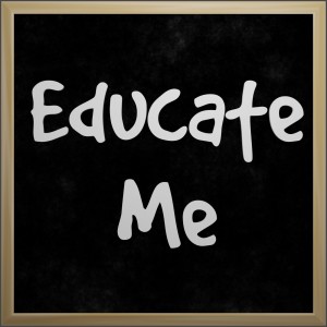 Welcome to Educate Me!