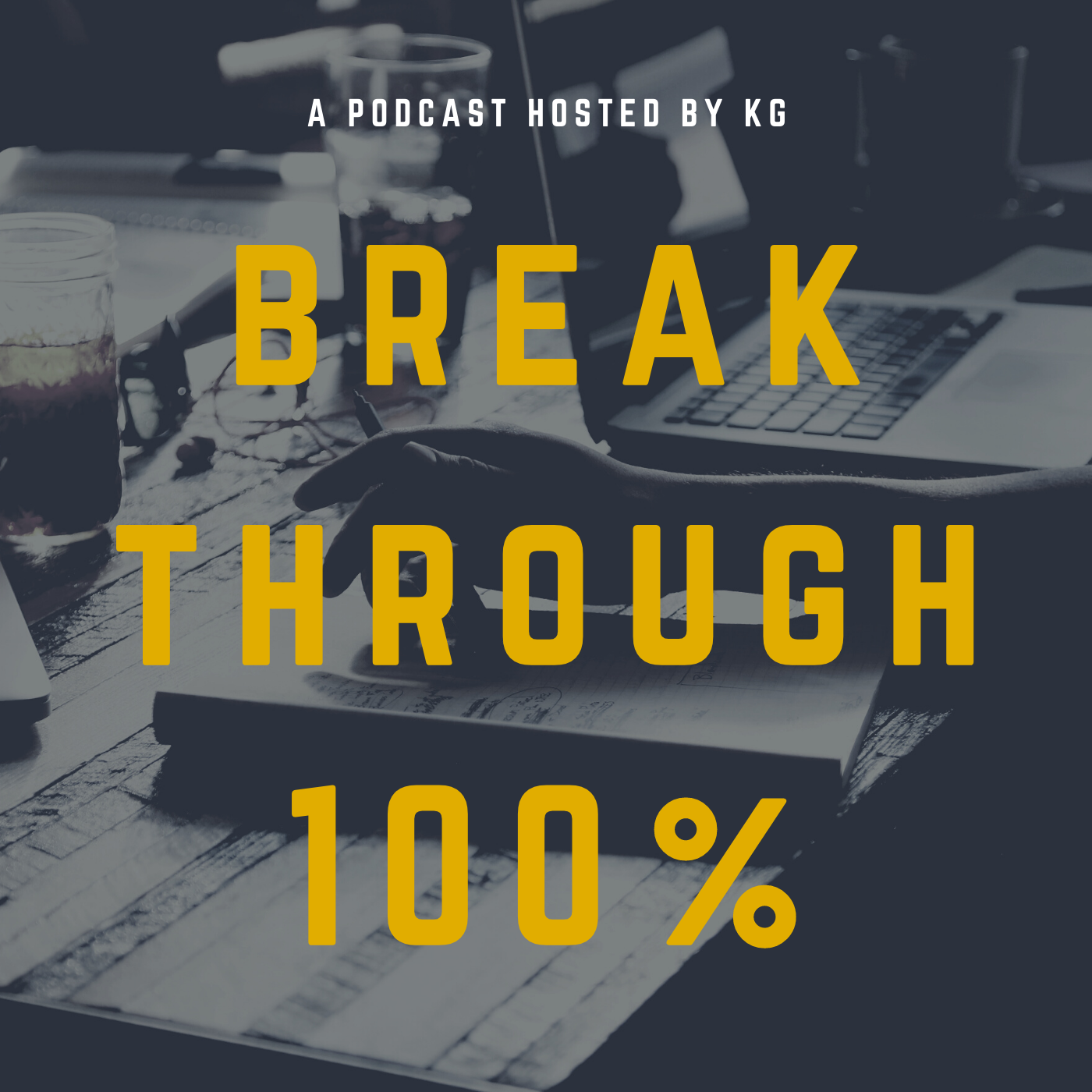 The break through hundred percent Podcast