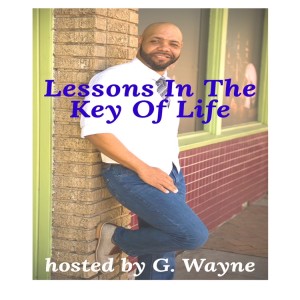 Conversations with Dr. G. Wayne - Quality or Quantity - Shifting from Relationships Lost to Lessons Gained!