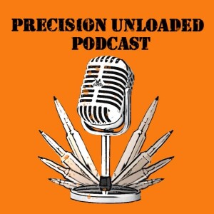 Precision Unloaded Podcast
